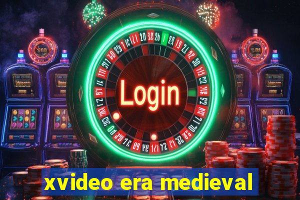 xvideo era medieval